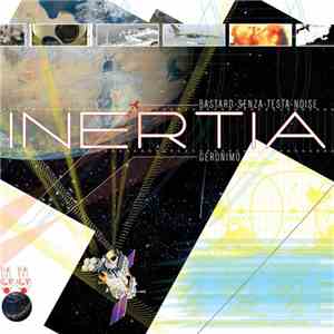 Bastard Noise, Senza Testa / Geronimo  - Inertia mp3 album