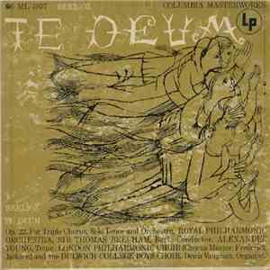 Berlioz, Royal Philharmonic Orchestra, Sir Thomas Beecham, Alexander Young, London Philharmonic Choir, Frederick Jackson, Dulwich College Boys Choir, Denis Vaughan - Te Deum mp3 album