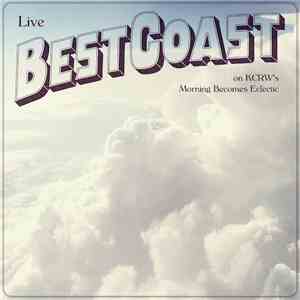 Best Coast - Live on KCRW's Morning Becomes Eclectic mp3 album