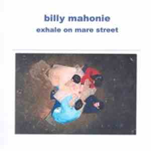 Billy Mahonie - Exhale On Mare Street mp3 album