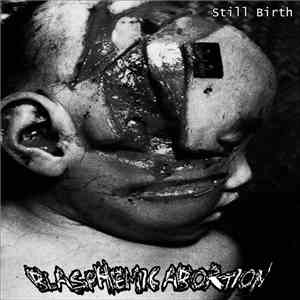 Blasphemic Abortion - Still Birth mp3 album