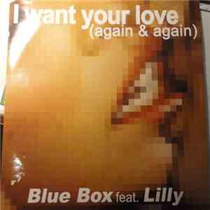 Blue Box Feat. Lilly  - I Want Your Love mp3 album