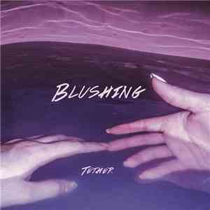 Blushing - Tether mp3 album
