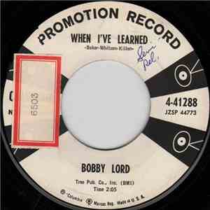 Bobby Lord - When I've Learned / Walking Alone mp3 album