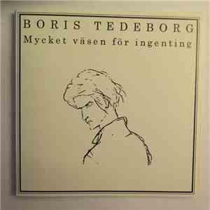 Boris Tedeborg - Mycket Väsen För Ingenting mp3 album
