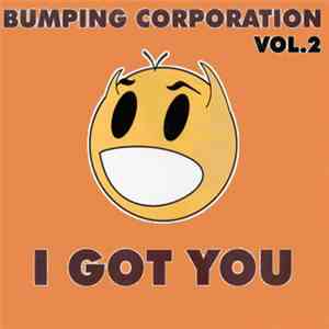 Bumping Corporation - Vol. 2 - I Got You mp3 album