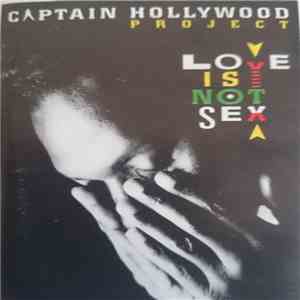 Captain Hollywood Project - Love Is Not Sex mp3 album