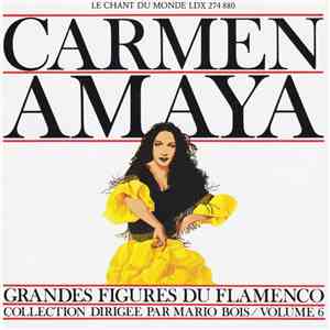 Carmen Amaya - Grandes Figures Du Flamenco Volume 6 mp3 album