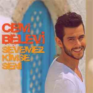 Cem Belevi - Sevemez Kimse Seni mp3 album