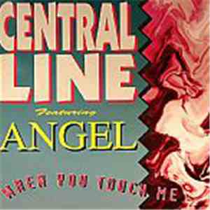 Central Line  Featuring Angel  - When You Touch Me mp3 album