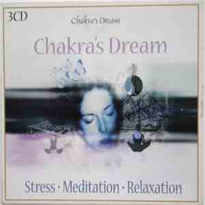 Chakra's Dream - Stress - Meditation - Relaxation mp3 album