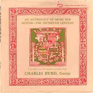 Charles Byrd - An Anthology Of Guitar Music — The Sixteenth Century mp3 album