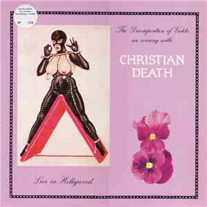 Christian Death - The Decomposition Of Violets - Live In Hollywood mp3 album