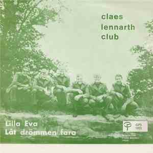 Claes Lennarth Club - Lilla Eva / Låt Drömmen Fara mp3 album