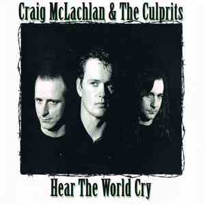 Craig McLachlan & The Culprits - Hear The World Cry mp3 album