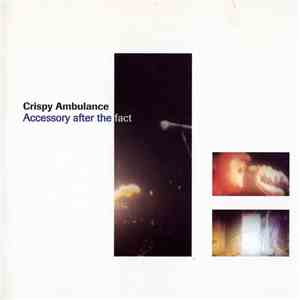 Crispy Ambulance - Accessory After The Fact mp3 album