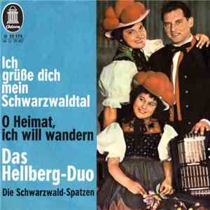 Das Hellberg-Duo Und Die Schwarzwald-Spatzen - Ich Grüße Dich Mein Schwarzwaldtal mp3 album