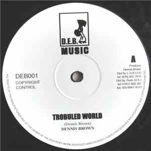 Dennis Brown - Troubled World / What About The Half mp3 album