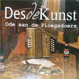 Des De Kunst - Ode Aan De Ploegadoers mp3 album