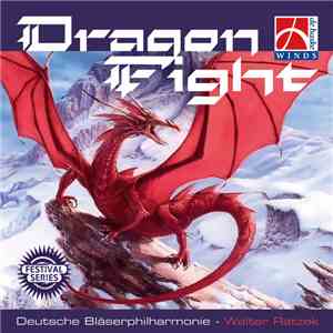 Deutsche Bläserphilharmonie, Walter Ratzek - Dragon Fight mp3 album