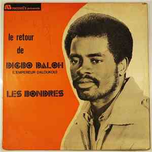 Digbo Daloh Et Les Bondres - Le Retour De Digbo Daloh (L'Empereur D'Aloukou) Et Les Bondres mp3 album