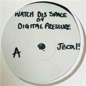 Digital Pressure  - Watch Dis Space mp3 album