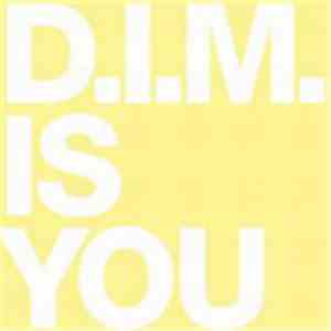 D.I.M.  - Is You Remixes mp3 album