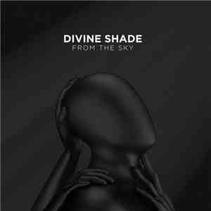 Divine Shade - From The Sky mp3 album
