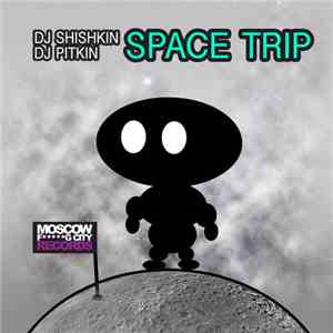 DJ Shishkin & DJ Pitkin - Space Trip mp3 album