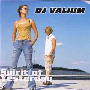 DJ Valium - Spirit Of Yesterday mp3 album