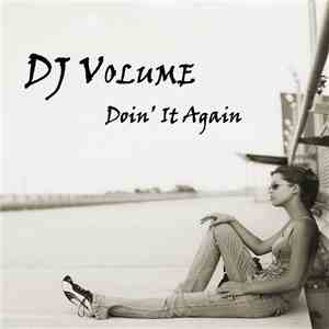 DJ Volume  - Doin' It Again mp3 album
