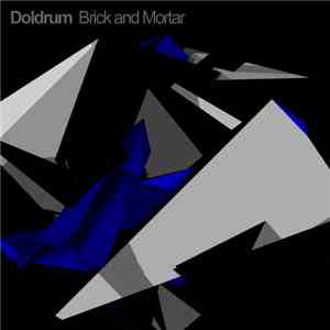 Doldrum - Brick And Mortar mp3 album
