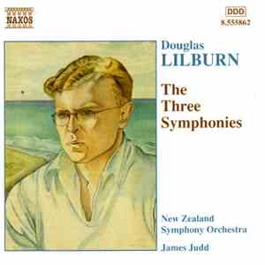 Douglas Lilburn / New Zealand Symphony Orchestra / James Judd - The Three Symphonies mp3 album