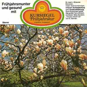 Dr. Med. J. Brauner / Das Große Tanz-Streichorchester Béla Sanders - Frühjahrsmunter Und Gesund Mit Kursiegel Frühjahrskur mp3 album