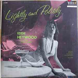 Eddie Heywood At The Piano And His Orchestra - Lightly And Politely mp3 album