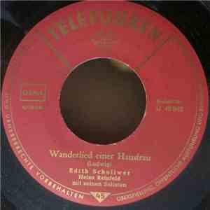 Edith Schollwer, Heinz Reinfeld Mit Seinen Solisten - Wanderlied Einer Hausfrau / Ach Jott, Wat Sind Die Männer Dumm mp3 album