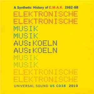 Elektronische Musik Aus: Koeln - A Synthetic History Of E.M.A.K. 1982-88 mp3 album