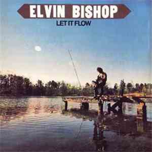 Elvin Bishop - Let It Flow mp3 album