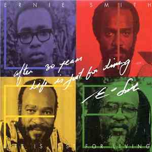 Ernie Smith - After 30 Years Life Is Just For Living mp3 album