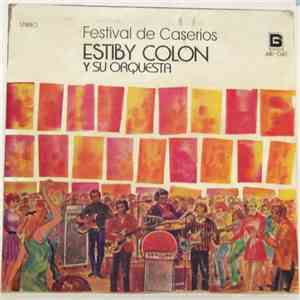 Estiby Colon Y Su Orquesta - Festival De Caserios mp3 album