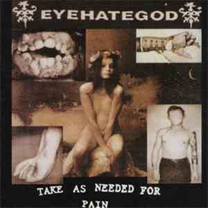 EyeHateGod - Take As Needed For Pain mp3 album