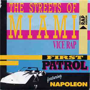 First Patrol Featuring Napoleon - The Streets Of Miami (Vice Rap) mp3 album
