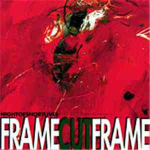 Frame Cut Frame - Night Of Short Lives mp3 album