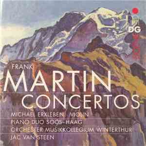 Frank Martin  - Michael Erxleben, Piano Duo Soós-Haag, Orchester Musikkollegium Winterthur / Jac van Steen - Concertos mp3 album