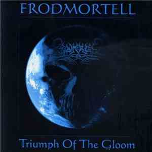 Frodmortell - Triumph Of The Gloom mp3 album