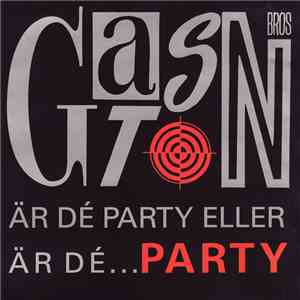 Gaston Bros - Är Dé Party Eller Är Dé...Party mp3 album