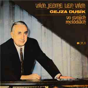 Gejza Dusík - Vám, jedine len Vám mp3 album