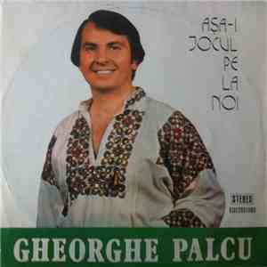 Gheorghe Palcu - Așa-i Jocul Pe La Noi mp3 album