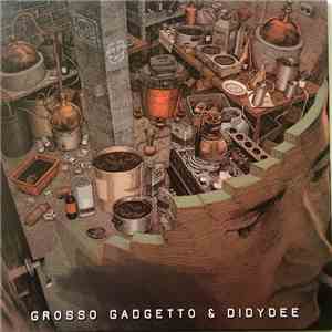 Grosso Gadgetto & Didydee - Self Produced mp3 album