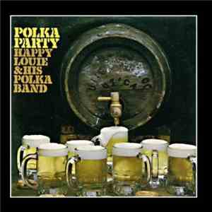 Happy Louie And His Polka Band - Polka Party mp3 album